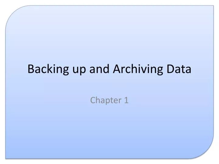 PPT Backing up and Archiving Data PowerPoint Presentation, free