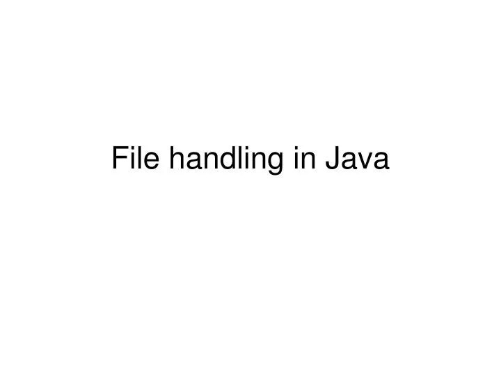 PPT File handling in Java PowerPoint Presentation, free download ID