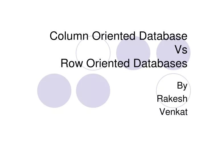 PPT Column Oriented Database Vs Row Oriented Databases PowerPoint Presentation ID926301