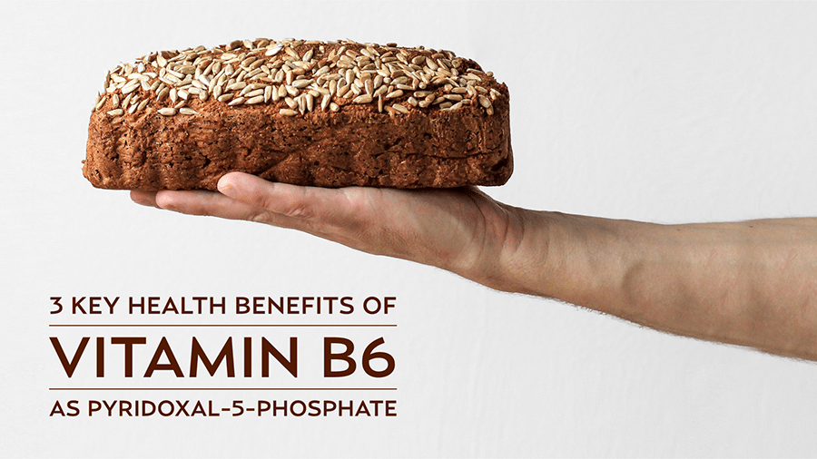 3 Key Health Benefits of Vitamin B6 as Pyridoxal5Phosphate (P5P)