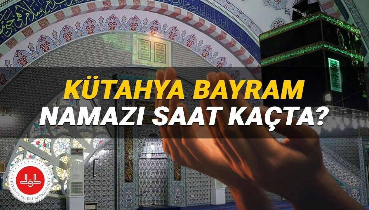 Kütahya bayram namazı 2025 saat kaçta kılınacak? Diyanet Kütahya bayram namazı saati (Kurban Bayramı)