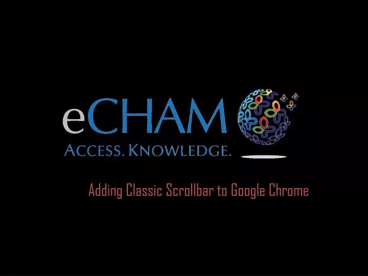 PPT Adding Classic Scrollbar to Google Chrome PowerPoint Presentation ID1542408