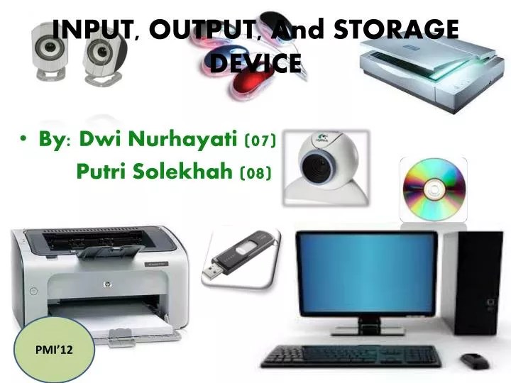 PPT INPUT, OUTPUT, And STORAGE DEVICE PowerPoint Presentation, free
