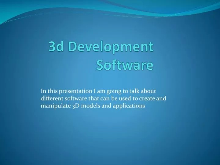 PPT 3d Development Software PowerPoint Presentation, free download