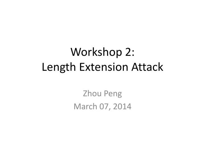 PPT 2 Length Extension Attack PowerPoint Presentation, free