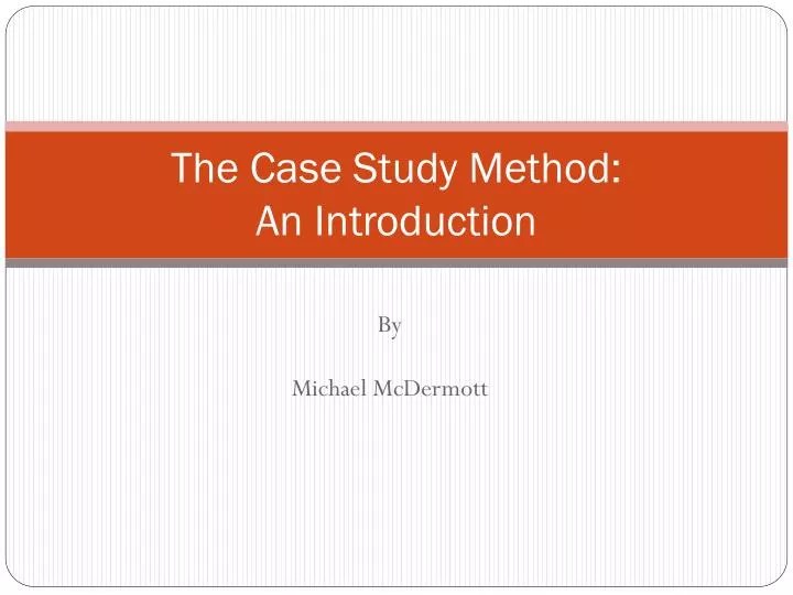 PPT The Case Study Method An Introduction PowerPoint Presentation