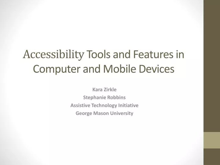 PPT Accessibility Tools and Features in Computer and Mobile Devices