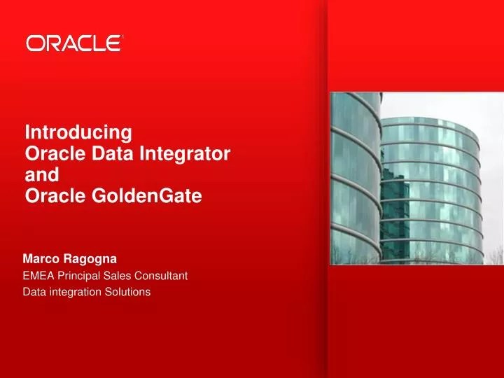 PPT Introducing Oracle Data Integrator and Oracle GoldenGate