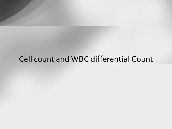 PPT Cell count and WBC differential Count PowerPoint Presentation