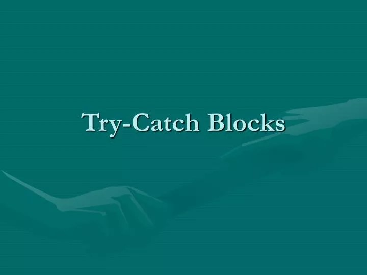 PPT TryCatch Blocks PowerPoint Presentation, free download ID1710709