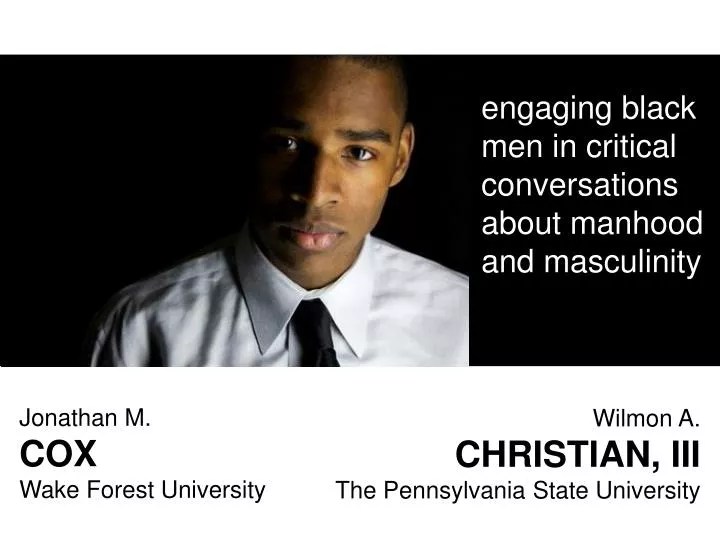 PPT engaging black men in critical conversations about manhood and