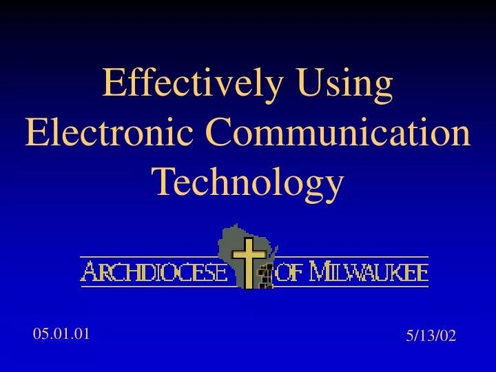PPT Effectively Using Electronic Communication Technology PowerPoint