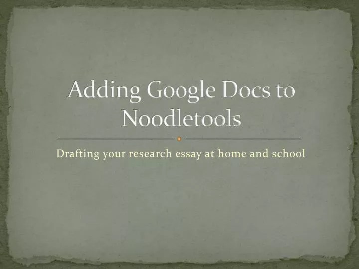 PPT Adding Google Docs to Noodletools PowerPoint Presentation, free