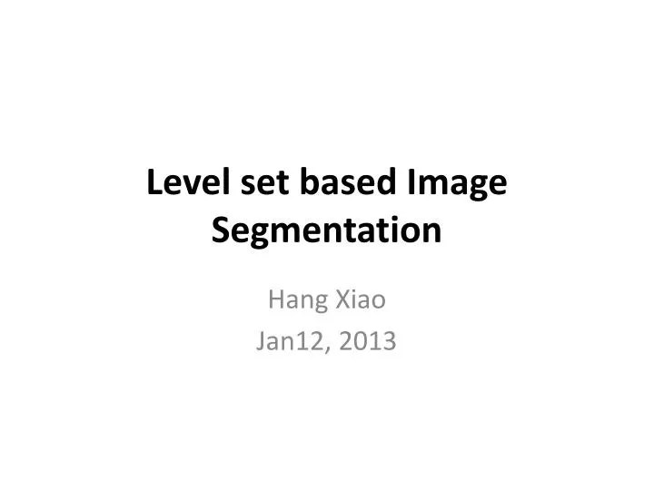 PPT Level set based Image Segmentation PowerPoint Presentation, free