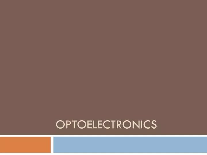 PPT OptoElectronics PowerPoint Presentation, free download ID1959792