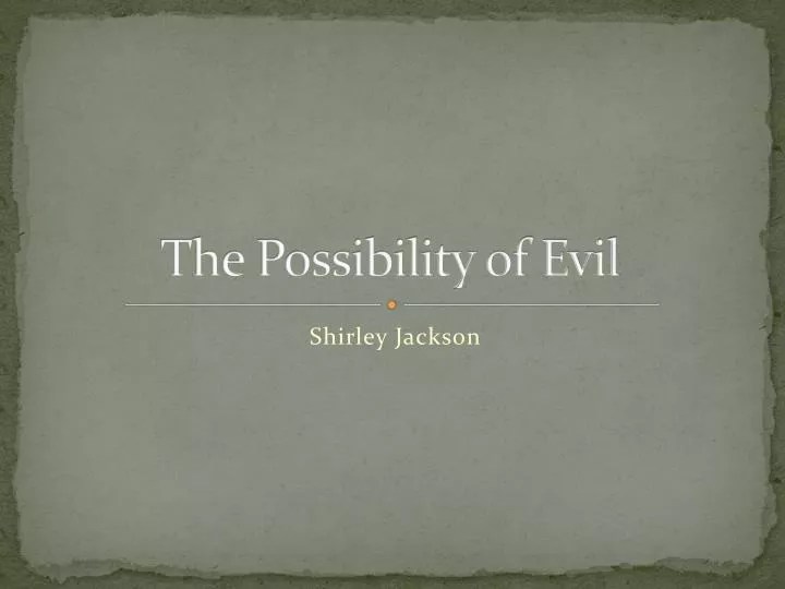 PPT The Possibility of Evil PowerPoint Presentation, free download