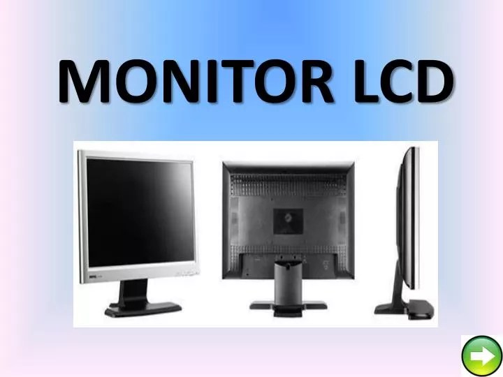 TYPES OF COMPUTER MONITOR CRT, LCD, LED MONITORS