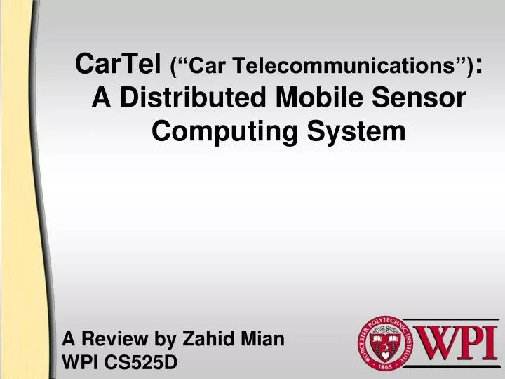 PPT CarTel (“Car A Distributed Mobile Sensor Computing System