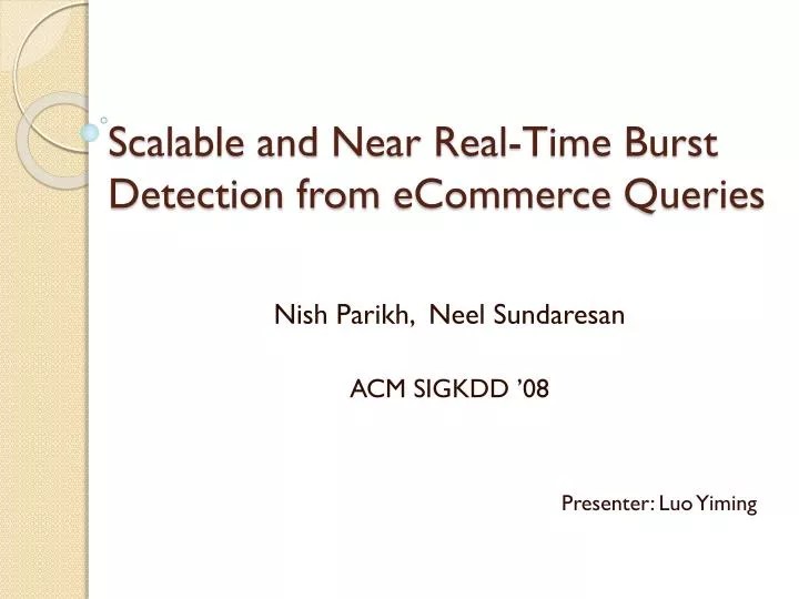 PPT Scalable and Near RealTime Burst Detection from