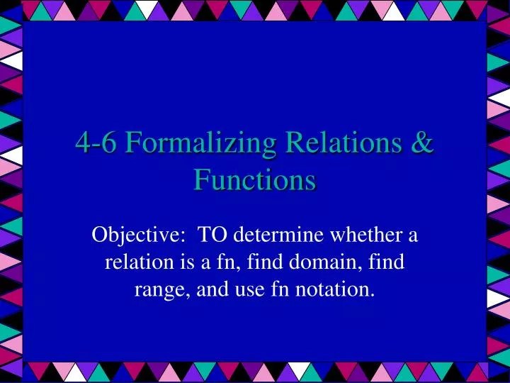 PPT 46 Formalizing Relations & Functions PowerPoint Presentation