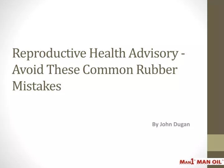 PPT Reproductive Health Advisory Avoid Common Rubber Mistakes