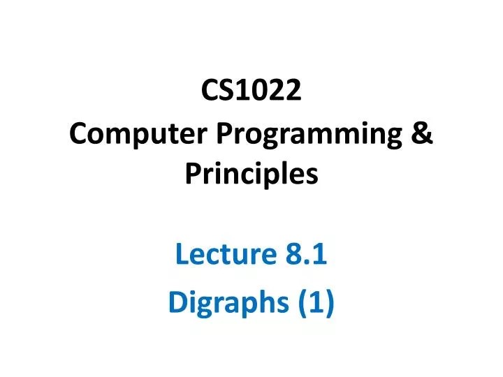PPT CS1022 Computer Programming & Principles PowerPoint Presentation