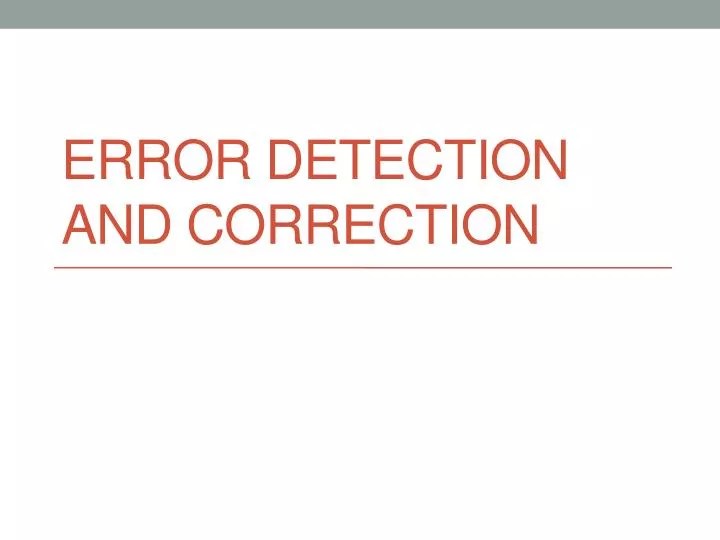 PPT Error Detection and Correction PowerPoint Presentation, free