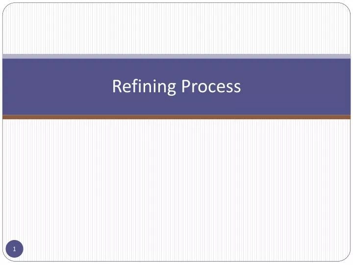 PPT Refining Process PowerPoint Presentation, free download ID2312890