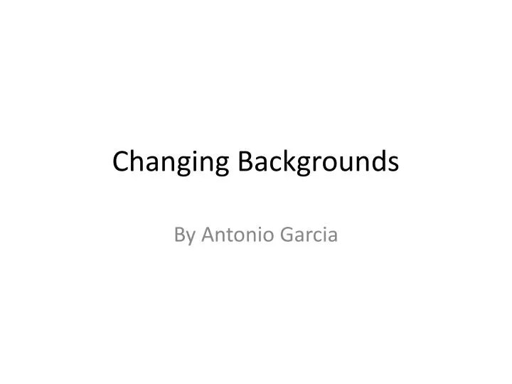 PPT Changing Backgrounds PowerPoint Presentation, free download ID