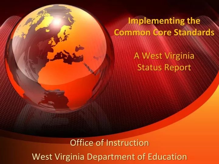 PPT Implementing the Common Core Standards A West Virginia Status