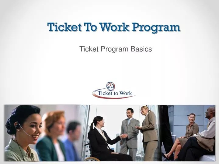 PPT Ticket To Work Program PowerPoint Presentation, free download