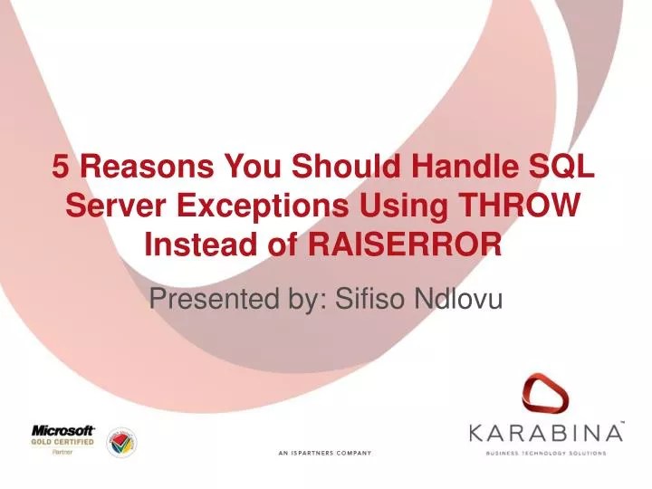 PPT 5 Reasons You Should Handle SQL Server Exceptions Using THROW