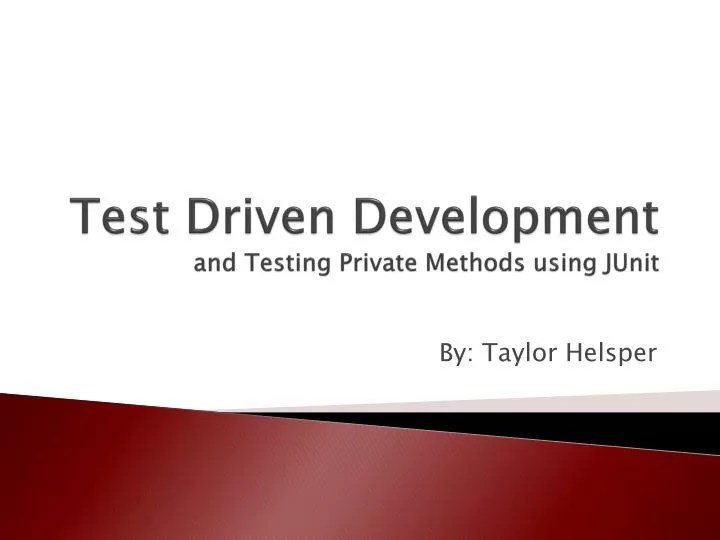 PPT Test Driven Development and Testing Private Methods using JUnit