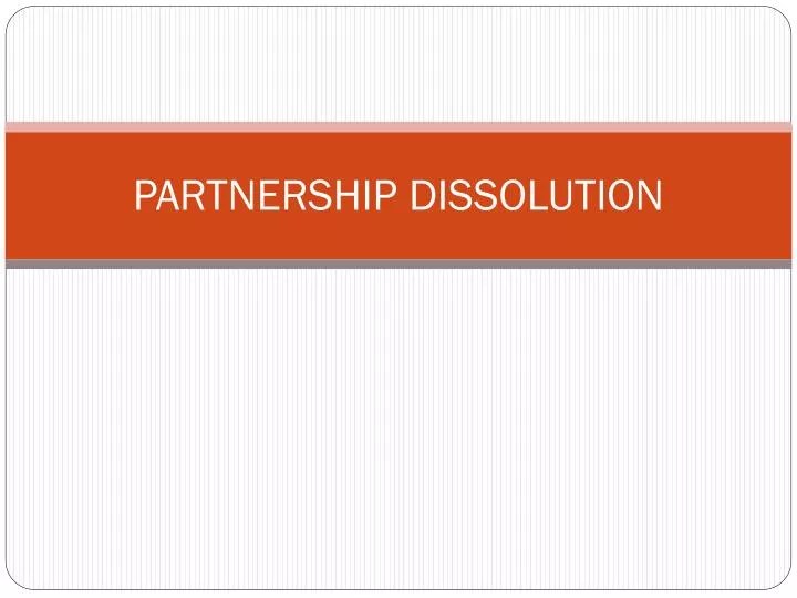 PPT PARTNERSHIP DISSOLUTION PowerPoint Presentation, free download