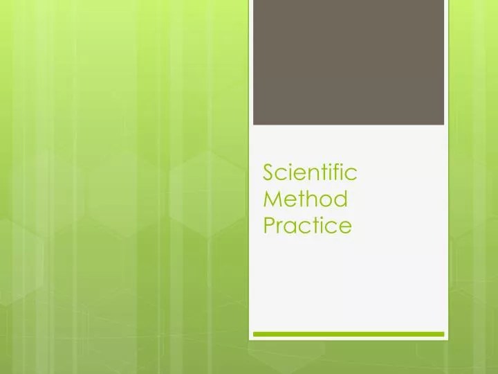 PPT - Scientific Method Practice PowerPoint Presentation, free download