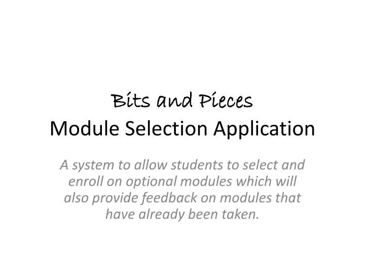 PPT Bits and Pieces Module Selection Application PowerPoint