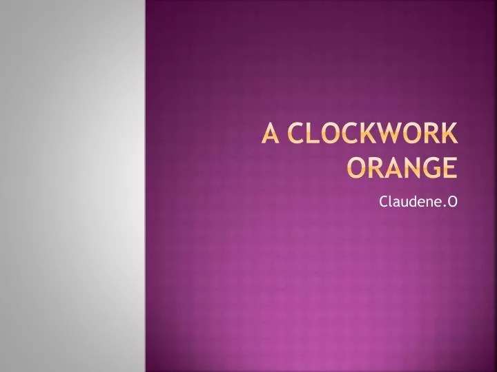 PPT A Clockwork Orange PowerPoint Presentation, free download ID2764447