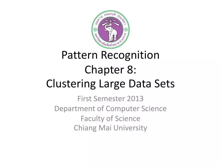 PPT Pattern Recognition Chapter 8 Clustering Large Data Sets