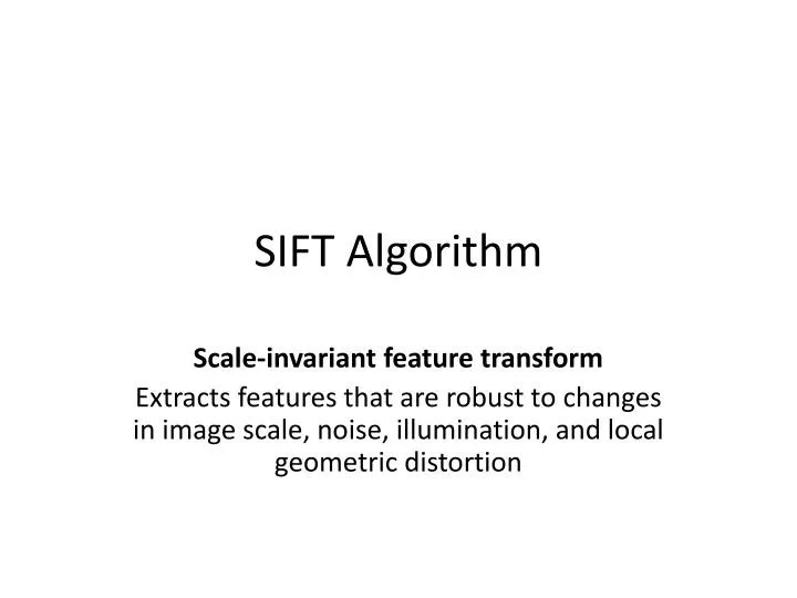 PPT SIFT Algorithm PowerPoint Presentation, free download ID3187039