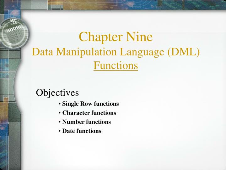 PPT Chapter Nine Data Manipulation Language (DML) Functions PowerPoint Presentation ID3300191