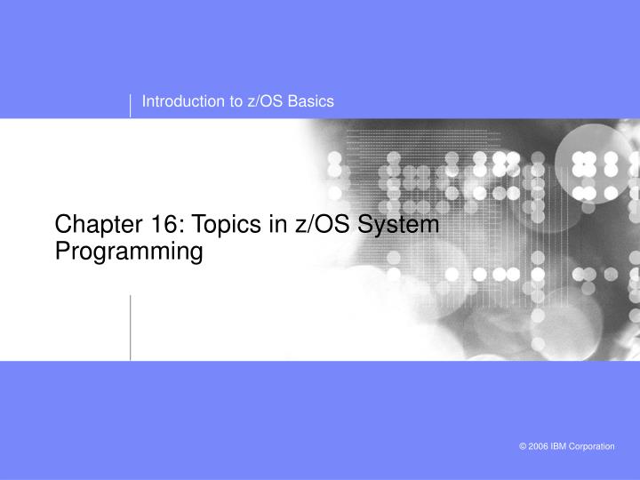 PPT Chapter 16 Topics in z/OS System Programming PowerPoint