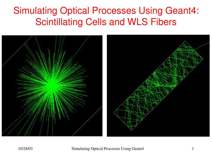 PPT Simulating Optical Processes Using Geant4 Scintillating Cells