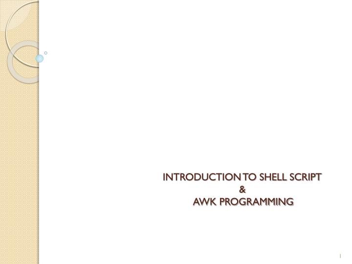 PPT INTRODUCTION TO SHELL SCRIPT & AWK PROGRAMMING PowerPoint