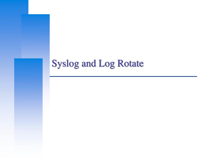 PPT Syslog and Log Rotate PowerPoint Presentation, free download ID