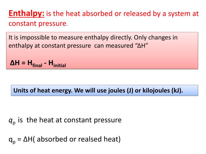 PPT Enthalpy is the heat absorbed or released by a system at