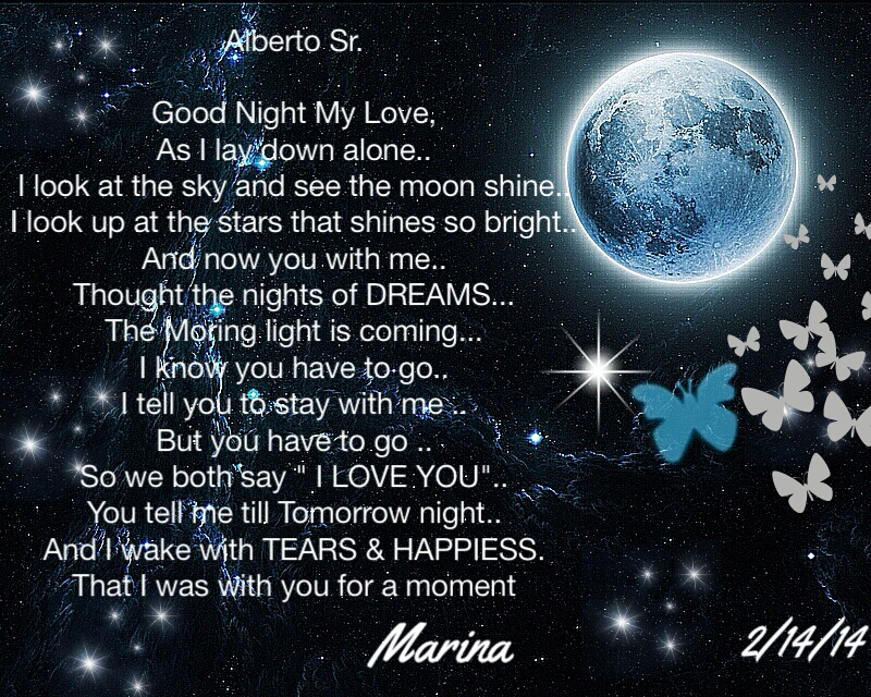 this is my first poem for my hubbyAlberto Sr.Good Night My LoveAs I lay down alone ..I look at