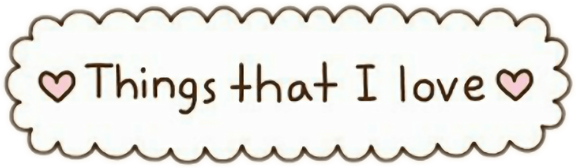 things that i love freetoedit sticker by lucky_cloud