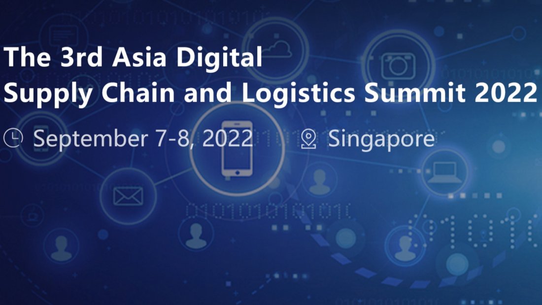 The 3rd Asia Digital Supply Chain and Logistics Summit 2022, Singapore