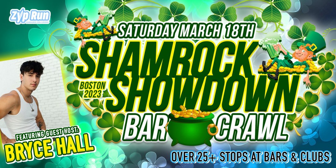 9th Annual SHAMROCK SHOWDOWN Bostons Ultimate St. Patricks Day Bar Crawl Hosted by BRYCE