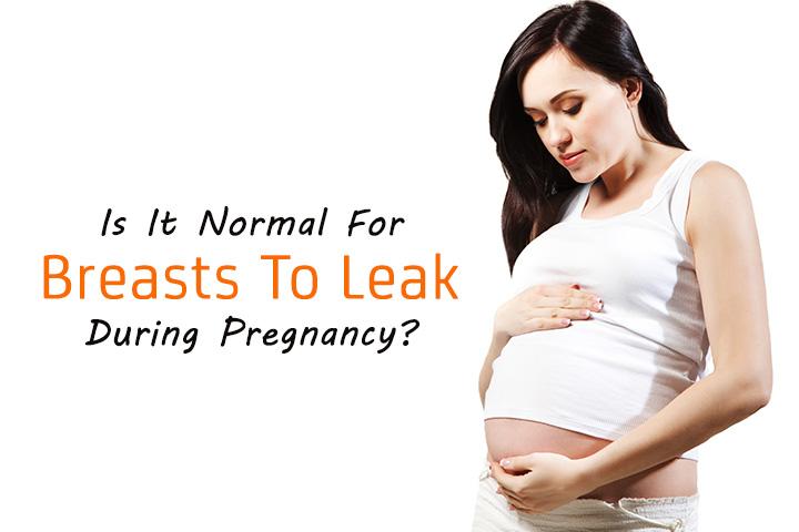 Breast Leaking During Pregnancy Is It Normal?